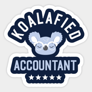 Koalafied Accountant - Funny Gift Idea for Accountants Sticker